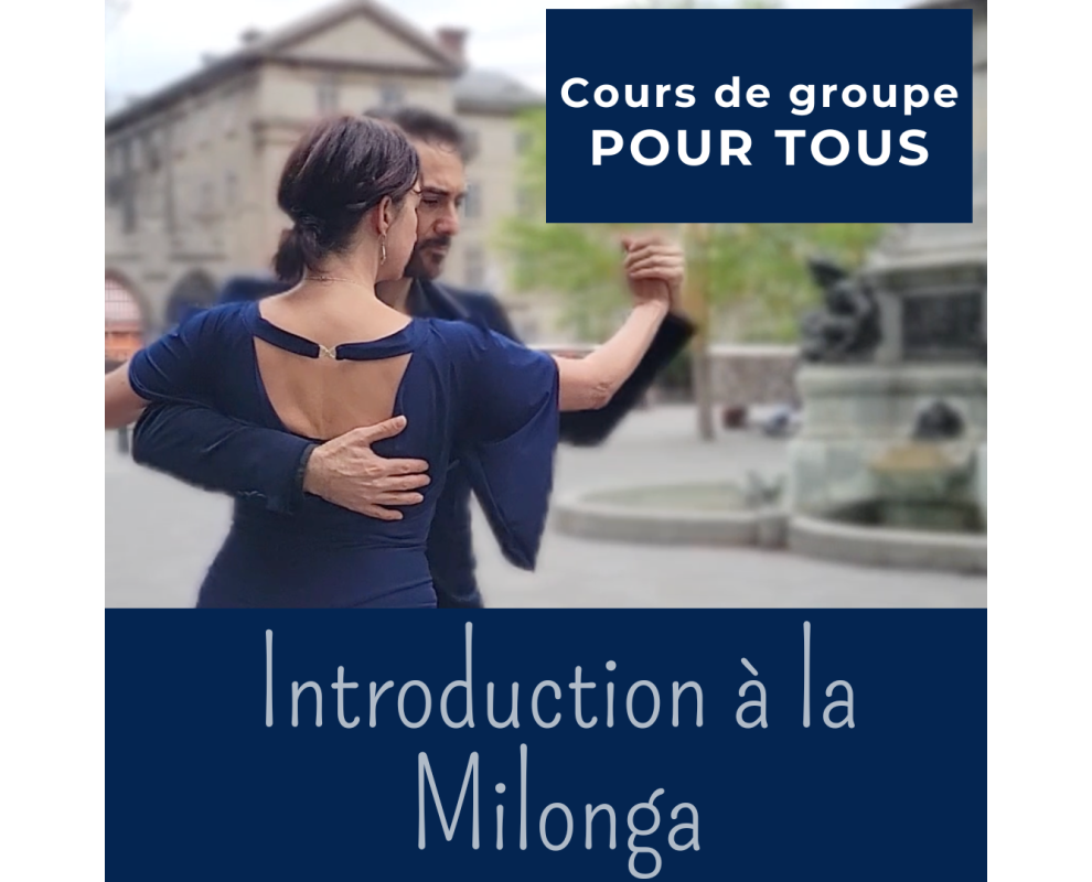 Cours de tango argentin - ATELIER D'INTODUCTION À LA MILONGA